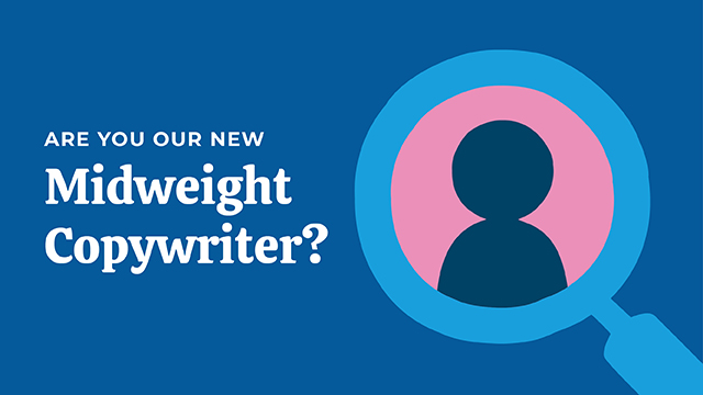 Are you our new Midweight Copywriter?