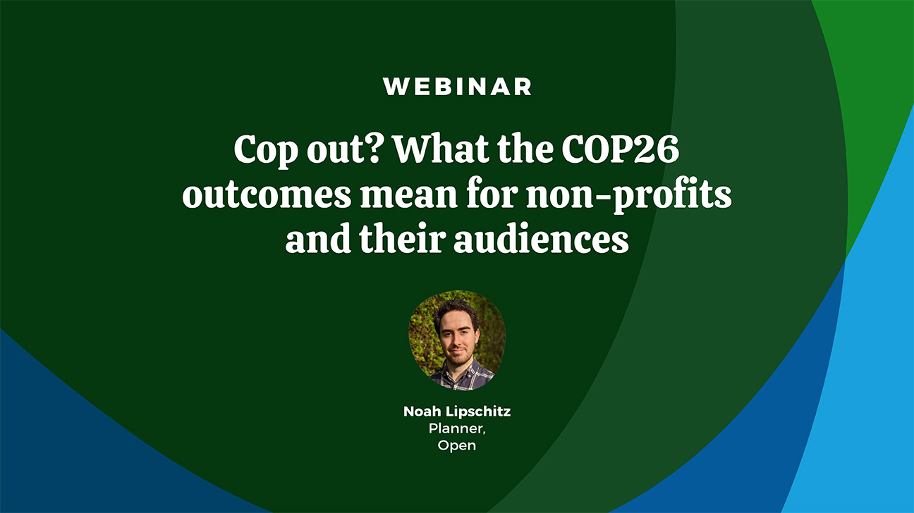 Discover what COP26 means for your cause and the wider sector