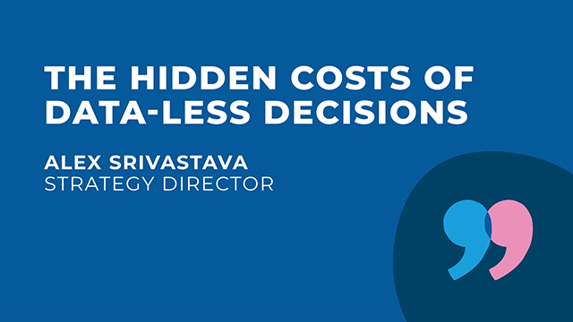 The hidden costs of data-less decisions: pressure, burnout, and missed opportunities 