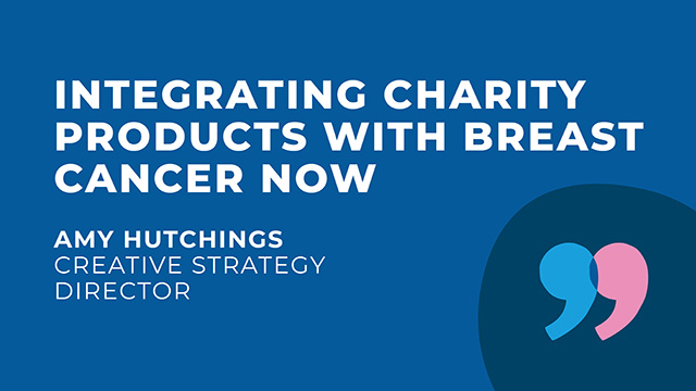 Integrating charity products with Breast Cancer Now